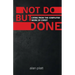 Not Do But Done: Living from the completed work of Christ