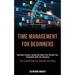 Time Management for Beginners: Overcome Laziness, Change Bad Habits and Increase Your Productivity With Self Discipline (Kick Procrastination by Smas