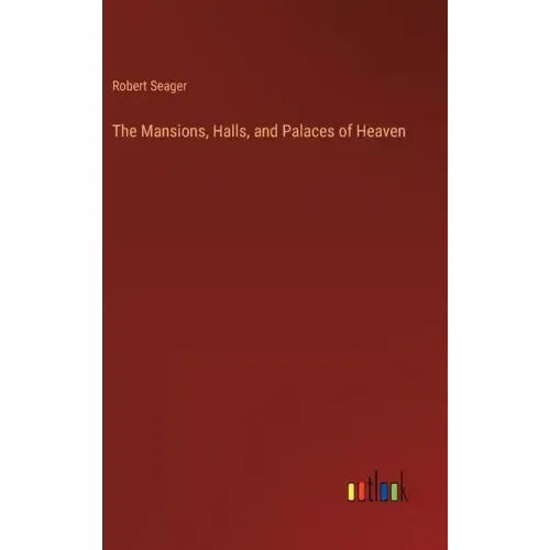 The Mansions, Halls, and Palaces of Heaven