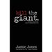 Kill the Giant: Defeat the Thing That's Defeating You