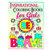 inspirational coloring book for girls be brave: For Kids Ages 3-9 years old