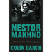 Nestor Makhno and Rural Anarchism in Ukraine, 1917-1921