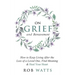 On Grief and Bereavement: How to Keep Living After the Loss of a Loved One, Find Meaning & Heal Your Heart