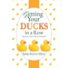 Getting Your Ducks in a Row: How to Live Life in General