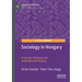 Sociology in Hungary: A Social, Political and Institutional History