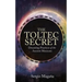 The Toltec Secret: Dreaming Practices of the Ancient Mexicans
