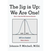 The Jig Is Up: We Are One!: Race Is a Hoax That Fails American Education