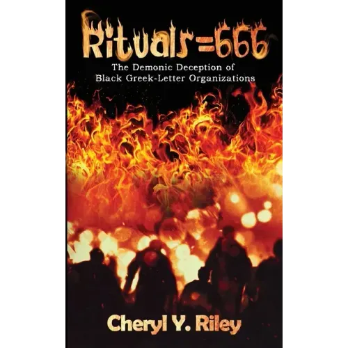 Rituals=666: The Demonic Deception of Black Greek-Letter Organizations