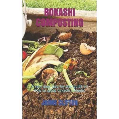Bokashi Composting: A very easy step-by-step guide on how to setup bokashi compost