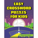 Easy Crossword Puzzles for Kids: 101 Large-Print Crossword Puzzle Book for kids