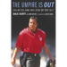 The Umpire Is Out: Calling the Game and Living My True Self