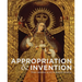 Appropriation and Invention: Three Centuries of Art in Spanish America