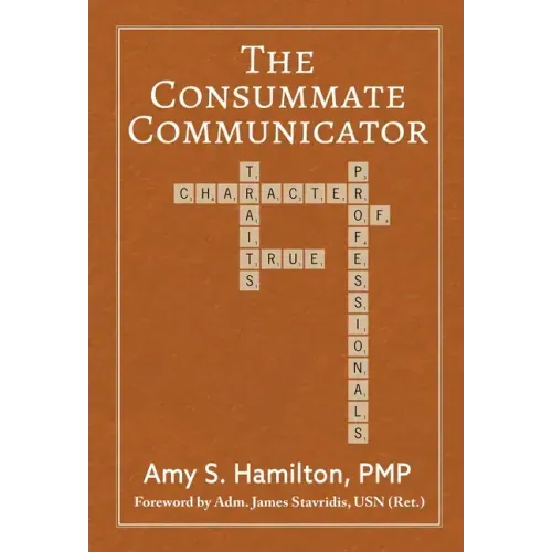 The Consummate Communicator: Character Traits of True Professionals