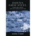 Dawn's Gray Steel: A Novel about Shiloh April Fifth Through Eight 1862
