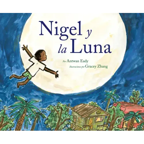Nigel Y La Luna: Nigel and the Moon (Spanish Edition)