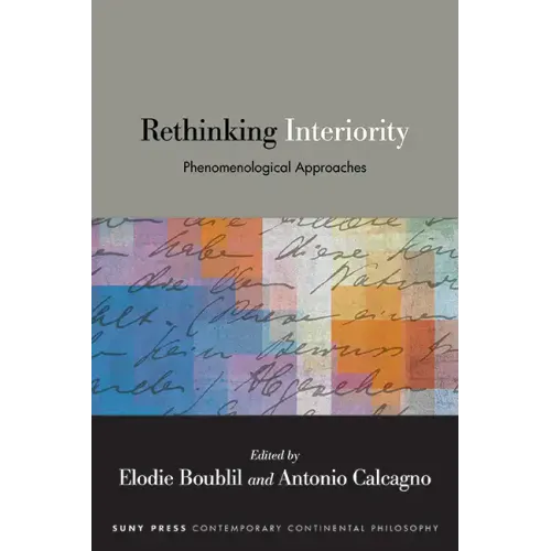Rethinking Interiority: Phenomenological Approaches