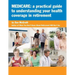 Medicare: A Practical Guide to Understanding Your Health Coverage