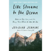 Like Streams to the Ocean: Notes on Ego, Love, and the Things That Make Us Who We Are: Essaysc