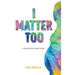 I Matter Too