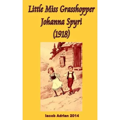 Little Miss Grasshopper Johanna Spyri (1918)