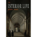 The Interior Life: Simplified and Reduced to Its Fundamental Principle