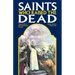 Saints Who Raised the Dead: True Stories of 400 Resurrection Miracles