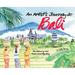 An Artist's Journey to Bali: The Island of Art, Magic and Mystery