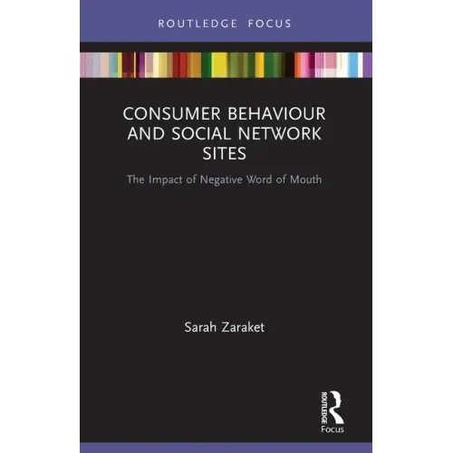 Consumer Behaviour and Social Network Sites: The Impact of Negative Word of Mouth