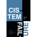 Cistem Failure: Essays on Blackness and Cisgender