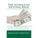 The Science of Getting Rich: The Secret Behind The Secret - A Step-by-Step Guide to Achieving Great Wealth