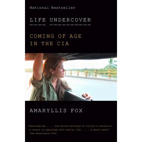 Life Undercover: Coming of Age in the CIA