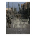 The Second Battle of Fallujah: The History of the Biggest Battle of the Iraq War