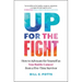 Up for the Fight: How to Advocate for Yourself as You Battle Cancer--From a Five-Time Survivor