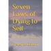 Seven Laws of Dying to Self: The Way of the Cross