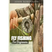 Fly Fishing for Beginners: Learn What It Takes To Become A Fly Fisher, Including 101 Fly Fishing Tips and Tricks For Beginners