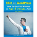 SEO for WordPress: How To Get Your Website on Page #1 of Google...Fast! [2nd Edition]