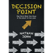 Decision Point: The First Book You Read If You Want to Succeed