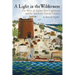 A Light in the Wilderness: The Story of Jupiter Inlet Lighthouse and the Southeast Florida Frontier