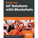 Hands-On IoT Solutions with Blockchain