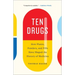 Ten Drugs: How Plants, Powders, and Pills Have Shaped the History of Medicine