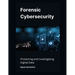 Forensic Cybersecurity: Protecting and Investigating Digital Data