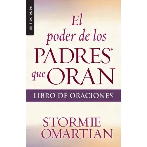 El Poder de Los Padres Que Oran: Libro de Oraciones - Serie Favoritos