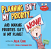 Planning Isn't My Priority: And Making Priorities Isn't in My Plans