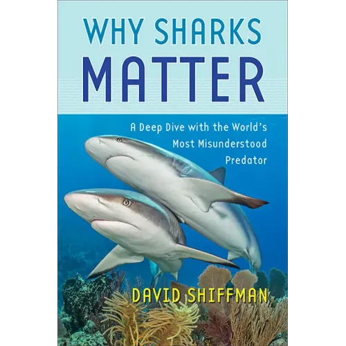 Why Sharks Matter: A Deep Dive with the World's Most Misunderstood Predator