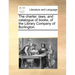 The Charter, Laws, and Catalogue of Books, of the Library Company of Burlington.