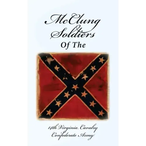 McClung Soldiers of the 14th Virginia Cavalry Confederate Army