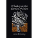 Whiskey in the Garden of Eden