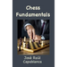 Chess Fundamentals (Illustrated and Unabridged)