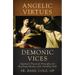Angelic Virtues and Demonic Vices: Aquinas's Practical Principles for Reaching Heaven and Avoiding Hell