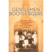 Gentlemen Bootleggers: The True Story of Templeton Rye, Prohibition, and a Small Town in Cahoots